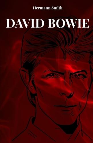 David Bowie: The Life and History of David Bowie