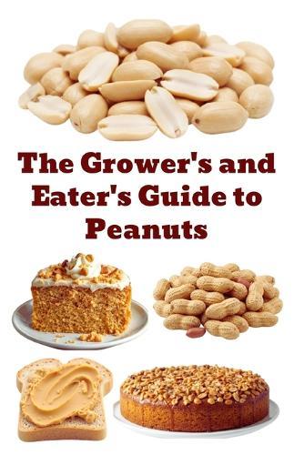 The Grower's and Eater's Guide to Peanuts