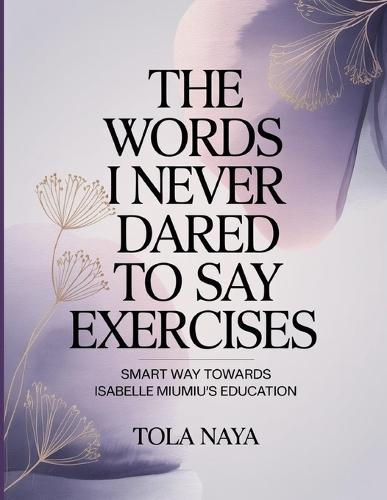 The words I never dared to say Exercises: Smart Way Towards Isabelle Miumiu's Education