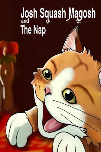 Josh Squash Magosh and the Nap