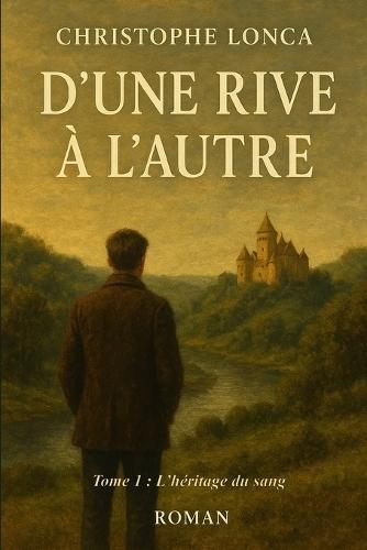 D'une rive à l'autre: L'héritage du sang