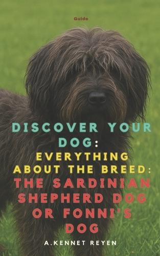 Discover your dog: Everything about the breed: The Sardinian Shepherd Dog or Fonni's Dog