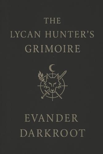 The Lycan Hunter's Grimoire