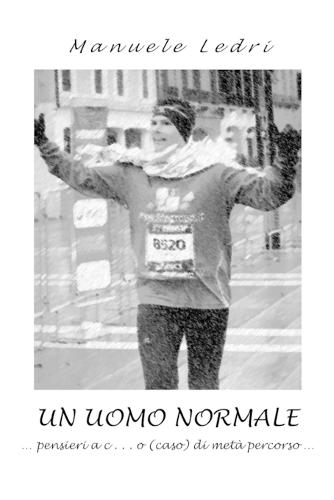 Un Uomo Normale: ... pensieri a c . . . o (caso) di metà percorso ...