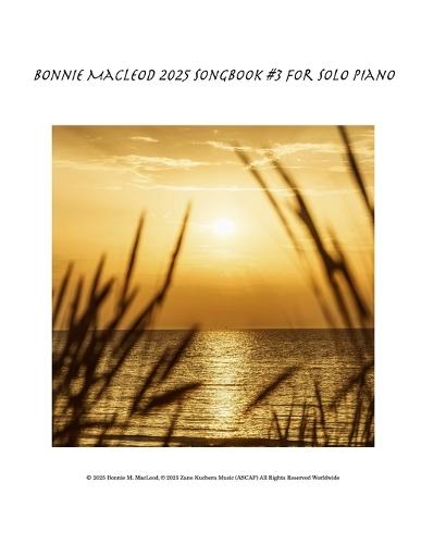 Bonnie MacLeod 2025 Songbook #3 for Solo Piano