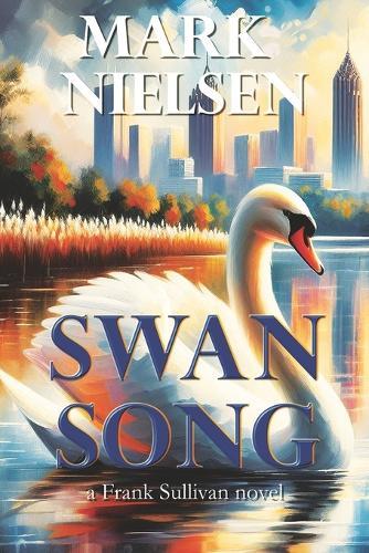 Swan Song: a Frank Sullivan novel