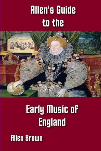 Allen's Guide to the Early Music of England
