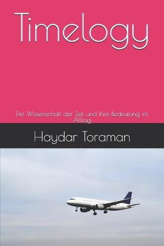 Timelogy: Die Wissenschaft der Zeit und ihre Bedeutung im Alltag