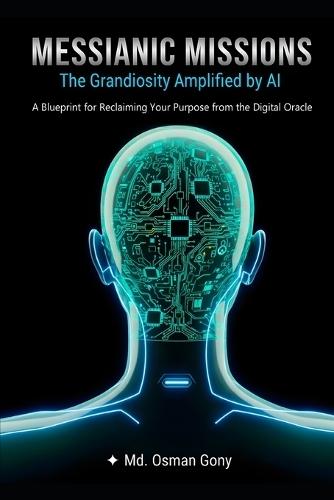 Messianic Missions: The Grandiosity Amplified by AI