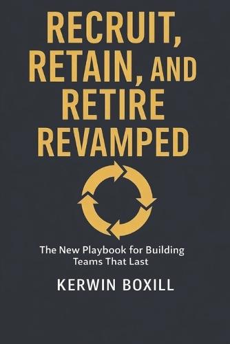 Recruit, Retain and Retire Revamped