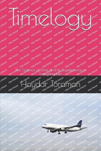 Timelogy: The Science of Time and its Significance in Everyday Life