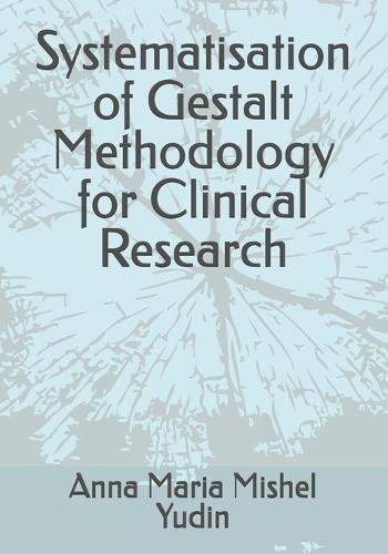 Systematisation of Gestalt Methodology for Clinical Research