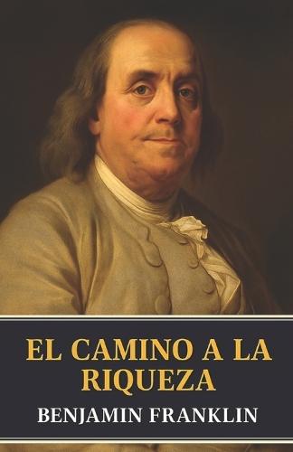 El Camino a la Riqueza: Los fundamentos de la prosperidad duradera