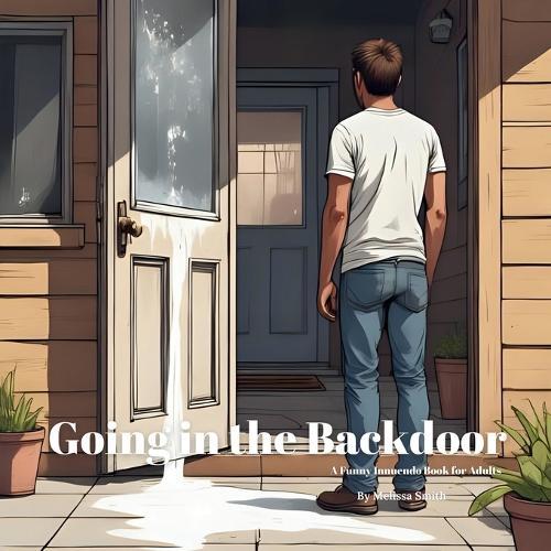 Going in the Backdoor: A Funny Innuendo Parody Pun Book for Adults Birthday Gag