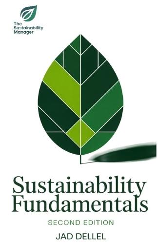 Sustainability Fundamentals: A Professional's Guide to ESG, Climate Action, and the Green Economy