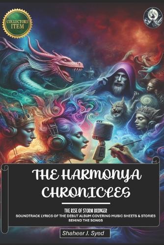 The Harmonya Chronicles The Rise of Storm Bringer - Behind the Songs, Lyrics & Sheet Music: Original Soundtrack Lyrics of the Debut Album Covering Music Sheets & Stories Behind the Songs