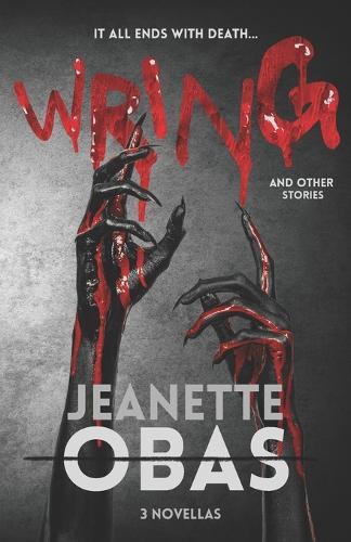Wring: With Other Stories - A Psychological Thriller, Gothic Horror, and Generational Suspense Trio