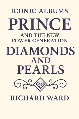 Iconic Albums - Prince and the New Power Generation - Diamonds and Pearls