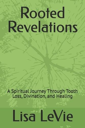 Rooted Revelations: A Spiritual Journey Through Tooth Loss, Divination, and Healing