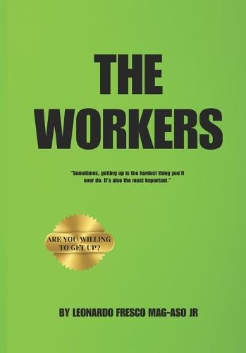 The Workers: Are you willing to get up?