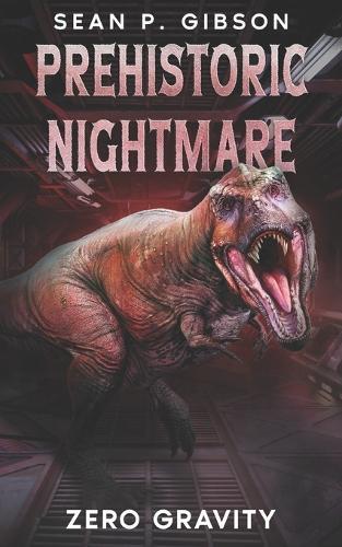 Prehistoric Nightmare: Zero Gravity