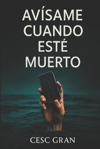 Avísame cuando esté muerto