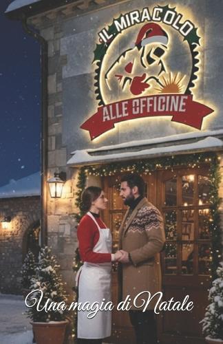 Il Miracolo Delle Officine: Una magia di Natale
