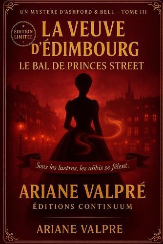 Le Bal de Princes Street: Cosy Mystère - Sous les lustres, la valse couvre un meurtre: seules les figures disent la vérité.