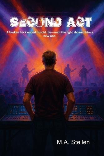 Second Act: A broken back ended his old life-until the light showed him a new one.