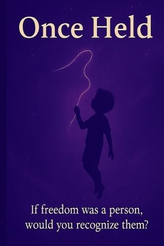 Once Held: The weight of things we cannot keep