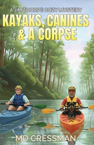 Kayaks, Canines, and a Corpse: A Jim Thorpe Cozy Mystery