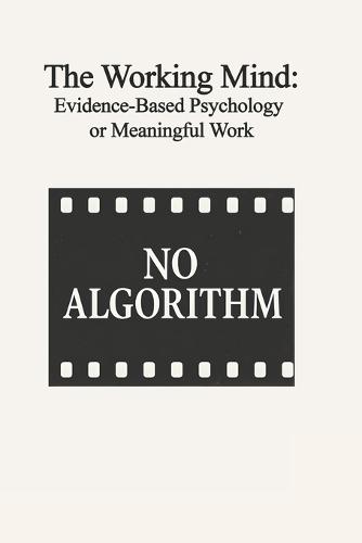 The Working Mind: Evidence-Based Psychology for Meaningful Work