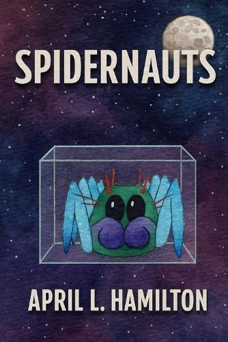 Spidernauts: A cosmic comedy adventure about courage and teamwork