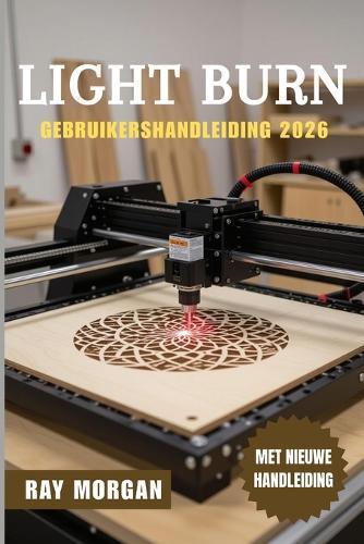 Lightburn Gebruikershandleiding 2026