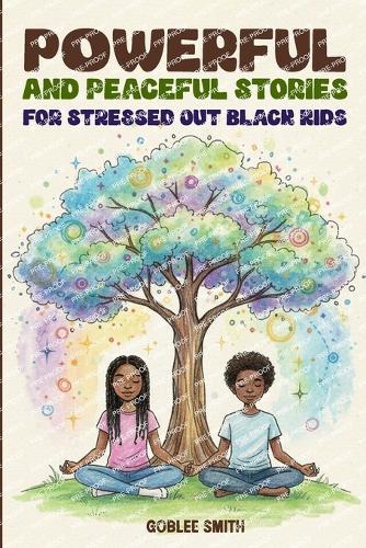 Powerful and Peaceful Stories For Stressed Out Black Kids