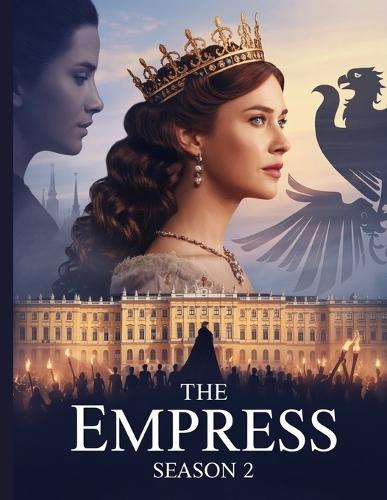 The Empress Season 2 Review: A Deep Dive into the Film's Cast, Production Drama, and the Romance That Started It All