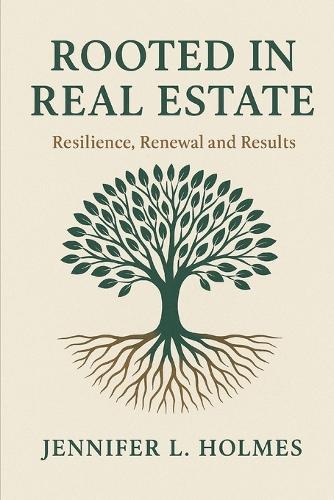 Rooted in Real Estate: Resilience, Renewal and Results