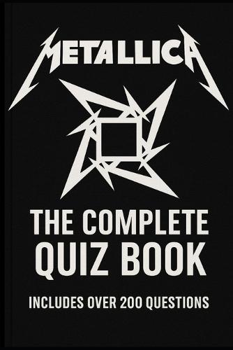 Metallica: The Complete Quiz Book