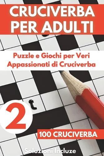 Cruciverba Per Adulto: Cruciverba con Parolacce - Libri a Grandi Caratteri - Giochi Per Anziani - Volume 02