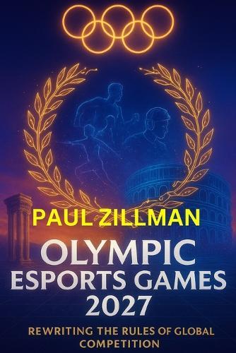 Olympic Esports Games 2027: Rewriting the Rules of Global Competition