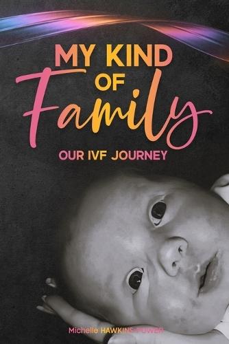 My Kind of Family: Our IVF Journey