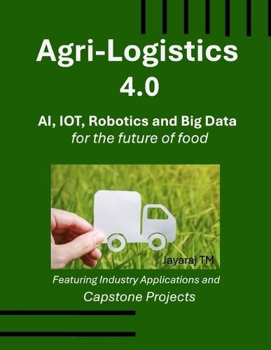 Agri-Logistics 4.0: AI, IoT, Robotics, and Big Data for the Future of Food