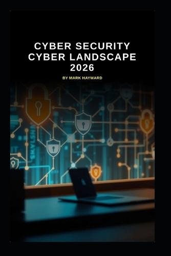 Cyber Security Cyber Landscape 2026