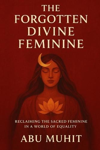 The Forgotten Divine Feminine