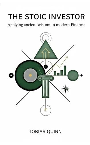 The Stoic Investor: Applying ancient wisdom to modern finance