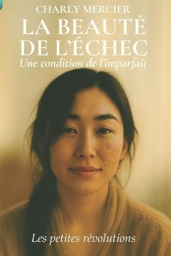 La Beauté de l'échec: Une condition de l'imparfait