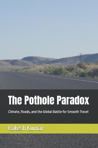 The Pothole Paradox: Climate, Roads, and the Global Battle for Smooth Travel