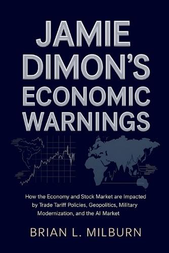 Jamie Dimon's Economic Warnings: How the Economy and Stock Market are Impacted by Trade Tariff Policies, Geopolitics, Military Modernization, and the AI Market