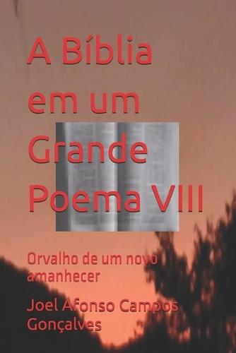 A Bíblia em um Grande Poema VIII: Orvalho de um novo amanhecer