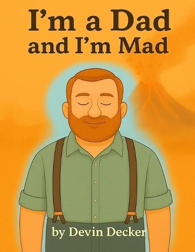 I'm a Dad and I'm Mad
